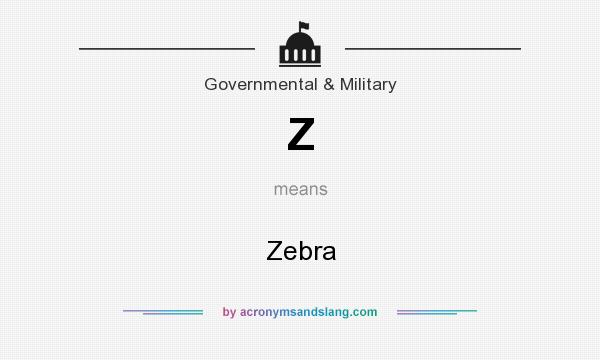 What does Z mean? It stands for Zebra
