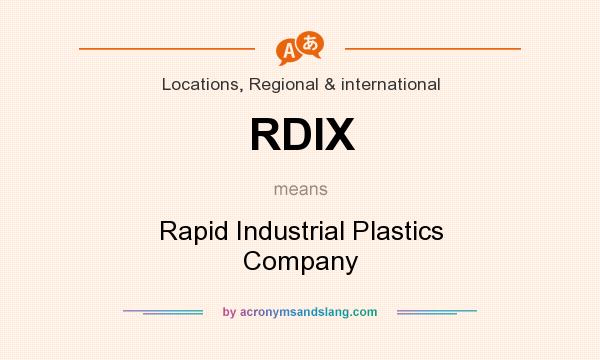 What does RDIX mean? It stands for Rapid Industrial Plastics Company