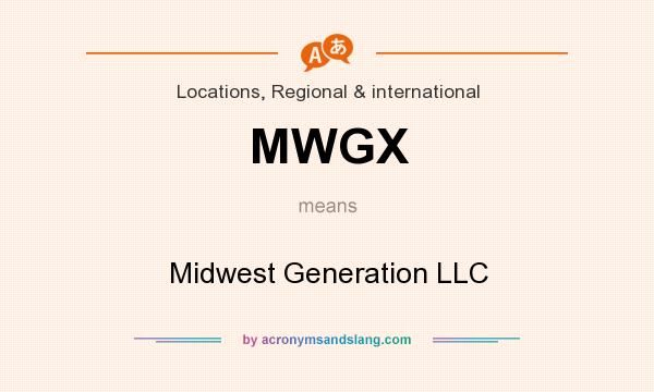 What does MWGX mean? It stands for Midwest Generation LLC