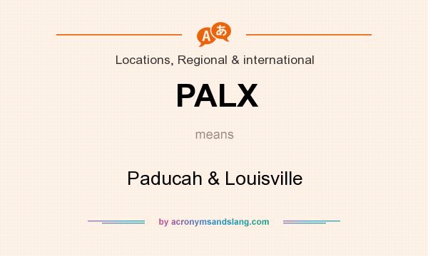 What does PALX mean? It stands for Paducah & Louisville