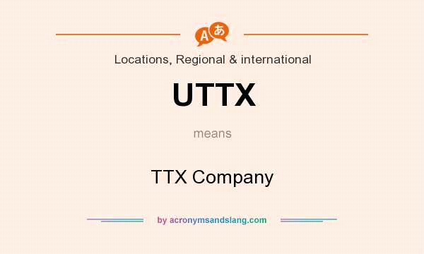 What does UTTX mean? It stands for TTX Company
