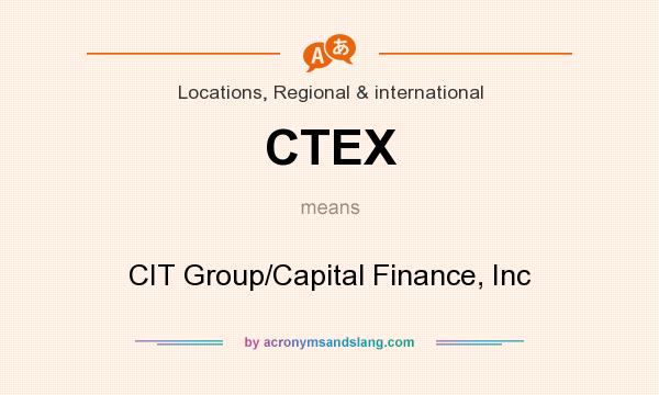 What does CTEX mean? It stands for CIT Group/Capital Finance, Inc