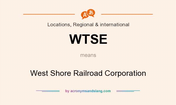 What does WTSE mean? It stands for West Shore Railroad Corporation