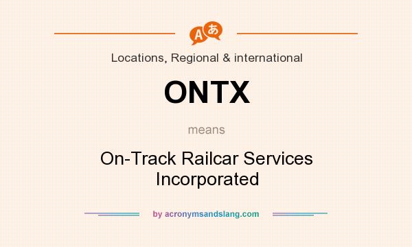 What does ONTX mean? It stands for On-Track Railcar Services Incorporated