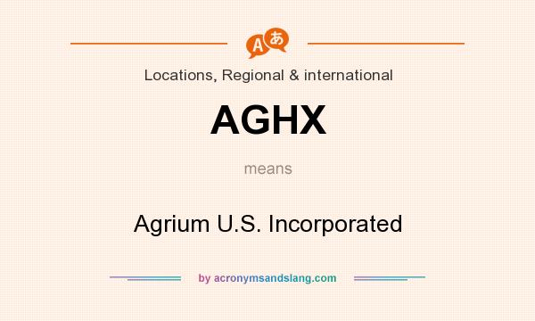 What does AGHX mean? It stands for Agrium U.S. Incorporated
