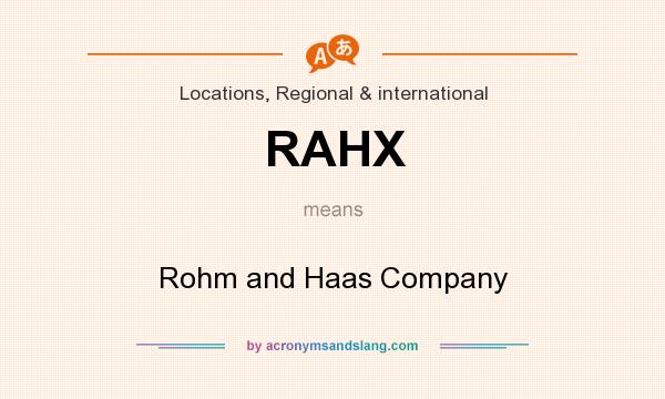 What does RAHX mean? It stands for Rohm and Haas Company
