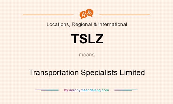 What does TSLZ mean? It stands for Transportation Specialists Limited