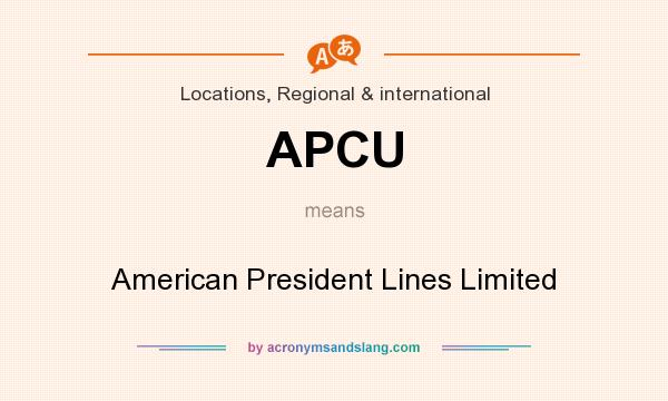 What does APCU mean? It stands for American President Lines Limited
