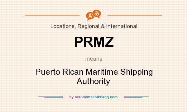 What does PRMZ mean? It stands for Puerto Rican Maritime Shipping Authority