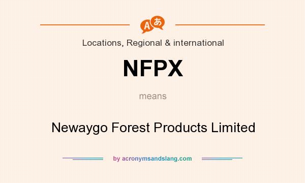 What does NFPX mean? It stands for Newaygo Forest Products Limited