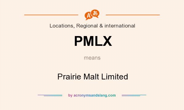 What does PMLX mean? It stands for Prairie Malt Limited