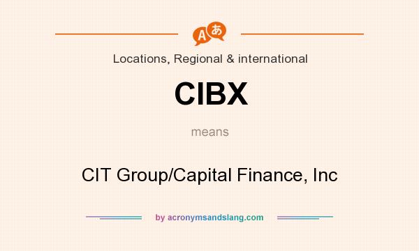 What does CIBX mean? It stands for CIT Group/Capital Finance, Inc