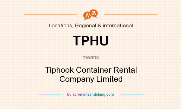 What does TPHU mean? It stands for Tiphook Container Rental Company Limited
