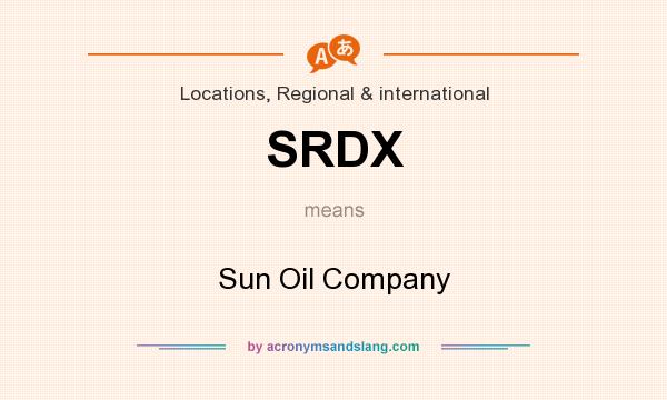What does SRDX mean? It stands for Sun Oil Company