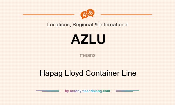 What does AZLU mean? It stands for Hapag Lloyd Container Line