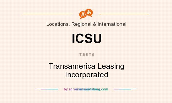 What does ICSU mean? It stands for Transamerica Leasing Incorporated