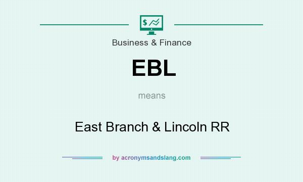 What does EBL mean? It stands for East Branch & Lincoln RR