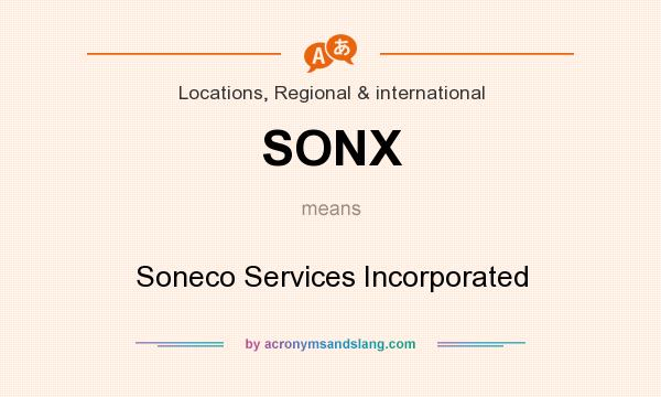 What does SONX mean? It stands for Soneco Services Incorporated