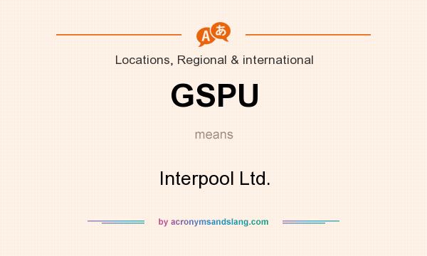 What does GSPU mean? It stands for Interpool Ltd.