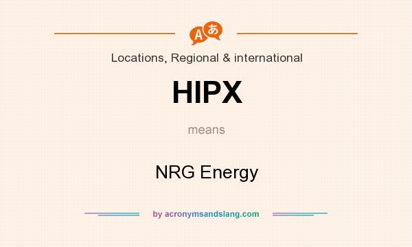 What does HIPX mean? It stands for NRG Energy