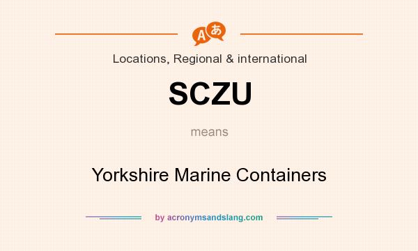 What does SCZU mean? It stands for Yorkshire Marine Containers