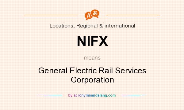 What does NIFX mean? It stands for General Electric Rail Services Corporation