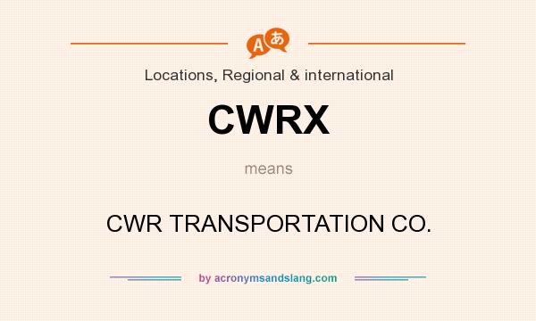 What does CWRX mean? It stands for CWR TRANSPORTATION CO.
