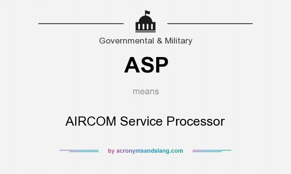 What does ASP mean? It stands for AIRCOM Service Processor