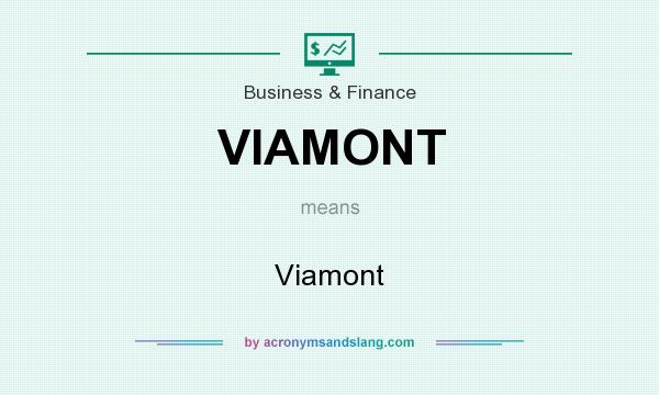 What does VIAMONT mean? It stands for Viamont