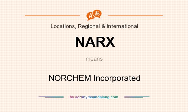 What does NARX mean? It stands for NORCHEM Incorporated