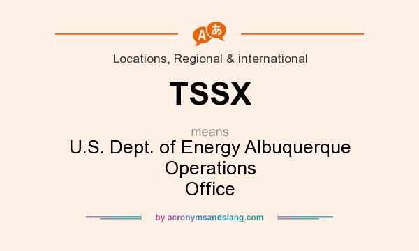 What does TSSX mean? It stands for U.S. Dept. of Energy Albuquerque Operations Office