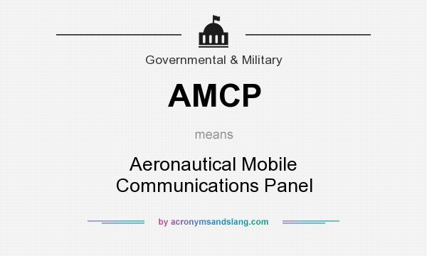 What does AMCP mean? It stands for Aeronautical Mobile Communications Panel