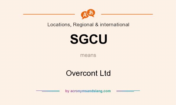 What does SGCU mean? It stands for Overcont Ltd