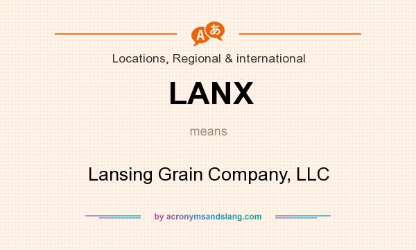 What does LANX mean? It stands for Lansing Grain Company, LLC