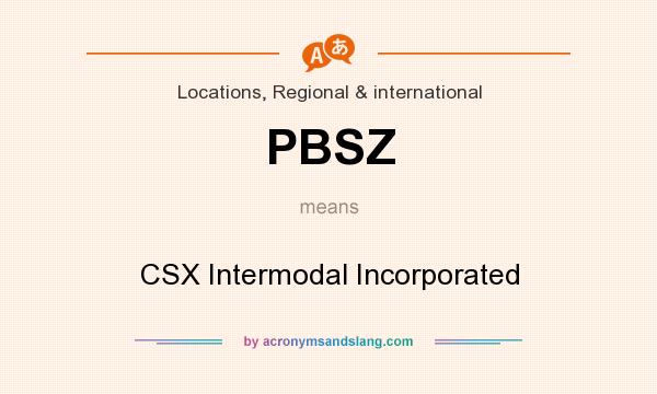What does PBSZ mean? It stands for CSX Intermodal Incorporated