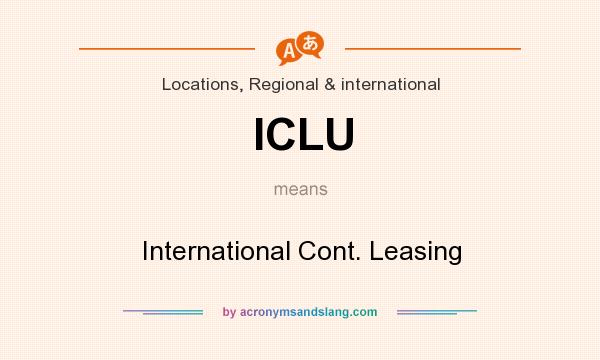 What does ICLU mean? It stands for International Cont. Leasing