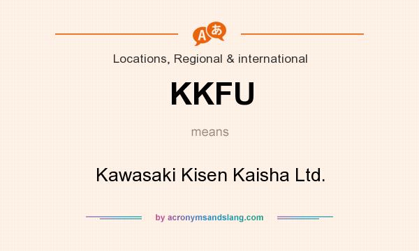 What does KKFU mean? It stands for Kawasaki Kisen Kaisha Ltd.