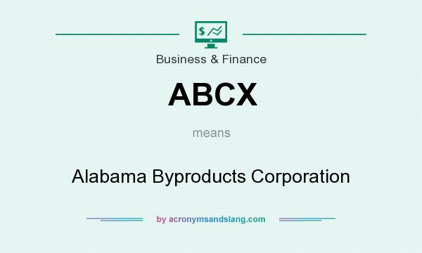 What does ABCX mean? It stands for Alabama Byproducts Corporation