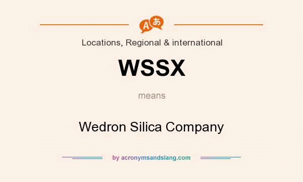 What does WSSX mean? It stands for Wedron Silica Company