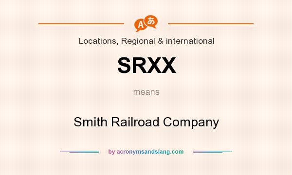 What does SRXX mean? It stands for Smith Railroad Company