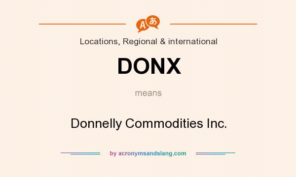 What does DONX mean? It stands for Donnelly Commodities Inc.