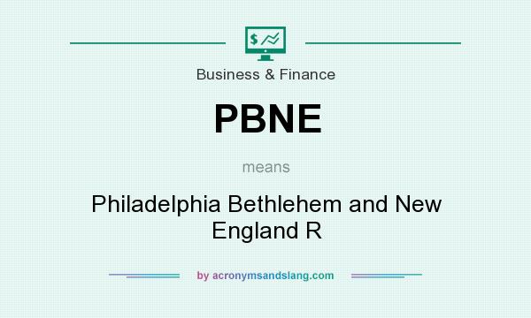 What does PBNE mean? It stands for Philadelphia Bethlehem and New England R