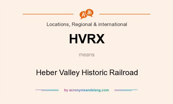 What does HVRX mean? It stands for Heber Valley Historic Railroad