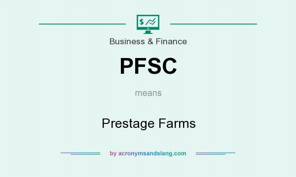 What does PFSC mean? It stands for Prestage Farms