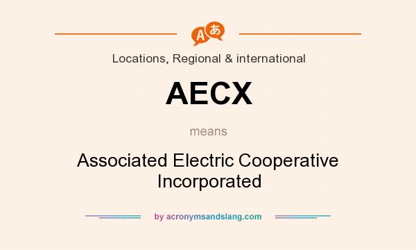 What does AECX mean? It stands for Associated Electric Cooperative Incorporated