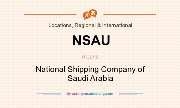 What does NSAU mean? It stands for National Shipping Company of Saudi Arabia