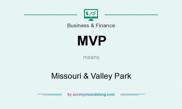 What does MVP mean? It stands for Missouri & Valley Park
