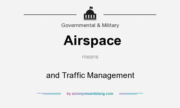 What does Airspace mean? It stands for and Traffic Management