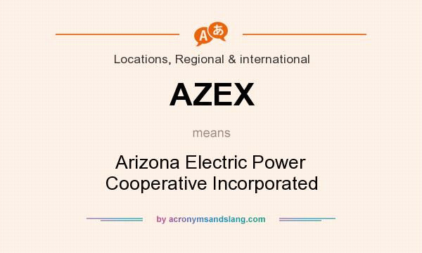 What does AZEX mean? It stands for Arizona Electric Power Cooperative Incorporated