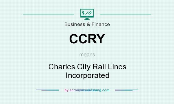 What does CCRY mean? It stands for Charles City Rail Lines Incorporated